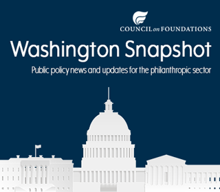 Washington Snapshot: Public Policy News and Updates for the Philanthropic Sector