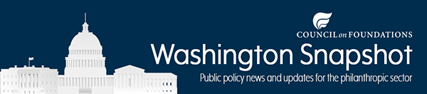 Washington Snapshot: Public Policy News and Updates for the Philanthropic Sector